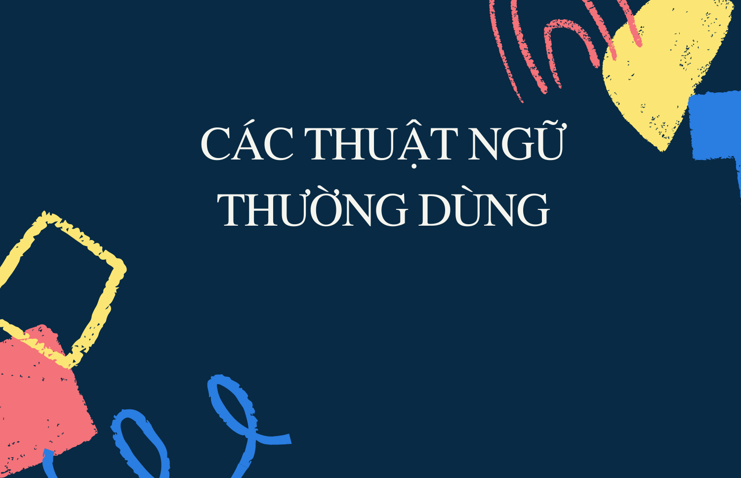 THUẬT NGỮ THƯỜNG DÙNG